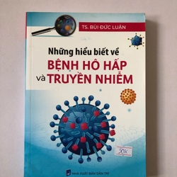 NHỮNG HIỂU BIẾT VỀ BỆNH HÔ HẤP VÀ TRUYỀN NHIỄM - 300 trang, nxb: 2019