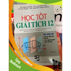 (TẶNG BOOKMARK) Học Tốt Giải Tích 12 Bản Nâng Cao - Đỗ Minh Khang, Nguyễn Nam, Lê Văn Trung, Nguyễn Trọng Bằng 2008 Tham khảo - luyện thi RBK-AK1T1