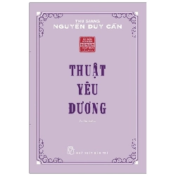 Thuật Yêu Đương - Thu Giang Nguyễn Duy Cần (Mới 100%) Sách tâm lý, NXB Trẻ - SÁCH ĐẠI HỌC