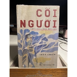 Trần Huy Liệu - Cõi Người- Tác giả : Trần Chiến- NXB Trẻ 2016- Sách mới nguyên seal STB1372
