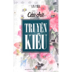 Câu Chữ Truyện Kiều - An Chi 166289