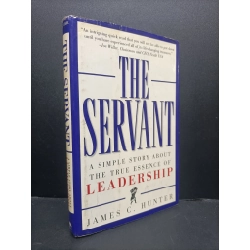 The servant James C.Hunter 1998 mới 80% có vết mực bẩn bìa nhẹ bìa cứng HCM0806 ngoại văn