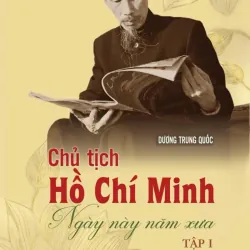 Chủ tịch Hồ Chí Minh ngày này năm xưa - Tập I