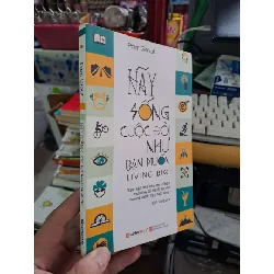 Hãy sống cuộc đời như bạn muốn - Pam Grout KỸ NĂNG HCM1008
