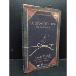 Bài giảng cuối cùng Randy Pausch & Jeffrey Zaslow mới 80% bẩn ố nhẹ 2009 HCM.ASB0609 272138