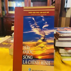 HÃY ĐƯỢC SỐNG LÀ CHÍNH MÌNH 