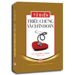 Từ điển triệu chứng và chẩn đoán mới 100% BS. Lương Phán 2012 HCM.PO 161153