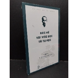 Bác Hồ với việc đọc và tự học mới 100% HCM1209 TS. Vũ Dương Thúy Ngà KỸ NĂNG Rebooks.vn
