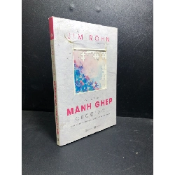 Những mảnh ghép cuộc đời Jim Rohn mới 80% ố (văn học) HCM0501