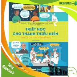 (TẶNG BOOKMARK) Triết học cho Thanh thiếu niên - RACHEL FIRTH - MINNA LACEY - JORDAN AKPOJARO - NICK RADFORD - 2024 - Triết học