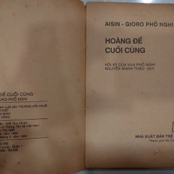 HOÀNG ĐẾ CUỐI CÙNG

- Aisin-Gioro Phổ Nghi. Nguyễn Mạnh Thảo dịch
 273704