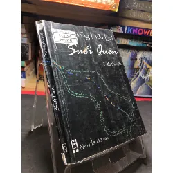 [Sách Cũ SCGR] Suối quên mới 70% ố bẩn nhẹ rách trang cuối Trương Hữu Lợi HPB0906 SÁCH VĂN HỌC