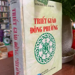 TRIẾT GIÁO ĐÔNG PHƯƠNG (BÌA CỨNG) - DƯƠNG NGỌC DŨNG, LÊ ANH MINH