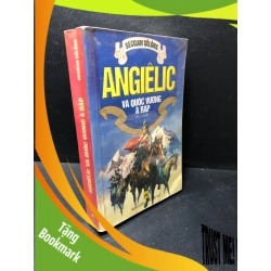 (TẶNG BOOKMARK) Angiêlic và Quốc vương Ả Rập SecGian GôLông 2002 mới 60% ố nhẹ RBK1511