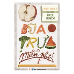 Bữa trưa miễn phí Rex Ogle - Huy Hoàng Book VĂN HỌC Rebooks.vn