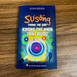 Sự sống trong thế giới không thể nhìn thấy được - GS. Đoàn Xuân Mượu#HATRA