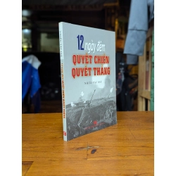 12 ngày đem quyết chiến quyết thắng - Nhiều tác giả