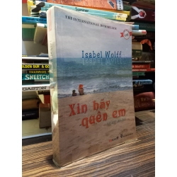 Xin hãy quên em - Isabel Wolff