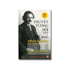 Thuyết tương đối hẹp và rộng Albert Einstein - Nguyễn Xuân Xanh