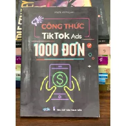 Công thức TikTok Ads 1000 đơn – NXB Hồng Đức (nhiều tác giả)