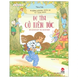 Vun Đắp Tâm Hồn - Những Sợi Tóc Thần Kì - Đi Tìm Cô Tiên Tóc - The Magic Hairs - In Search Of The Hair Fairy - Tiên Vũ, Xiiiu (Mới 100%) Truyện thiếu nhi, NXB Kim Đồng - SÁCH ĐẠI HỌC