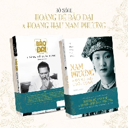 Bộ Sách Hoàng Đế Bảo Đại + Hoàng Hậu Nam Phương (Bộ 2 Cuốn) (2025) - Lý Nhân Phan Thứ Lang