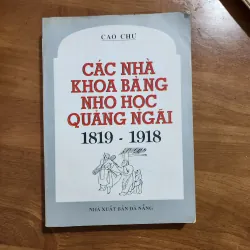 Các nhà khoa bảng nho học quảng ngãi 1819-1918 | cao chư
