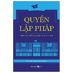 Quyền Lập Pháp - Theo Tinh Thần Của Hiến Pháp Năm 2013 - Nguyễn Đăng Dung 137137