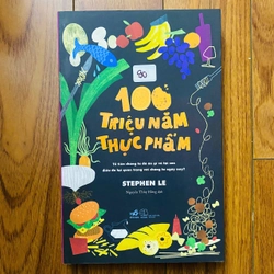 100 TRỆU NĂM THỰC PHẨM -Stephen Le #TAKE