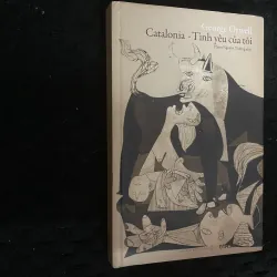 Catalonia - Tình yêu của tôi (George Orwell- Phạm Nguyên Trường),Bìa cứng có triện son nxb