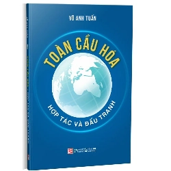 Toàn cầu hóa - Hợp tác và đấu tranh mới 100% Võ Anh Tuấn 2021 HCM.PO