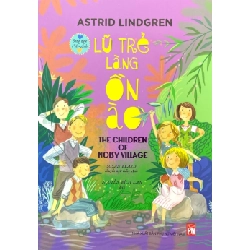 Lũ trẻ làng ồn ào (TB-2024) - Astrid Lindgren STB3247 Văn học