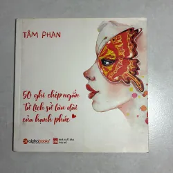 50 ghi chép ngắn từ lịch sử lâu dài của hạnh phúc - Tâm Phan