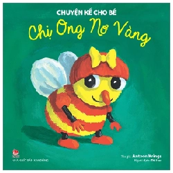 Chuyện Kể Cho Bé - Chị Ong Nơ Vàng - Antoon Krings 301329