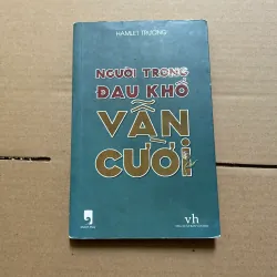Người trong đau khổ vẫn cười - Hamlet Trương