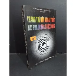 [Sách Cũ SCGR] Trang trí nội ngoại thất hài hòa trong cuộc sống mới 60% bẩn bìa, ố vàng, gấp bìa, tróc gáy, rách trang HCM2811 Trần Văn Huân, Lưu Thái Châu TÂM LINH - TÔN GIÁO - THIỀN