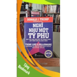 (TẶNG BOOKMARK) Nghĩ như một tỷ phúách lưu kho mới 80%- Donald J.Trump [2001] sách kỹ năng Sách kỹ năng RBK0302