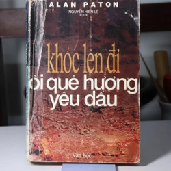 Khóc lên đi ôi quê hương yêu dấu -  Alan Paton - Nguyễn hiến Lê