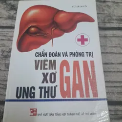 Chẩn đoán và phòng trị Viêm xơ Ung thư Gan. Tác giả Từ Tích Tổ