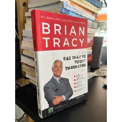 Bậc thầy về tư duy thành công - Brian Tracy