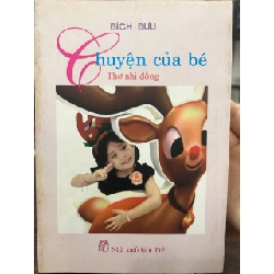 Chuyện Của Bé - Thơ Nhi Đồng - Bích Bửu - Bích Bửu