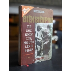 Điện Biên Phủ từ góc nhìn của người lính Pháp - Roger Bruge