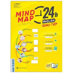 Mind Map 24H English - Giao Tiếp - Học Tiếng Anh Giao Tiếp Thực Chiến Cực Kỳ Hiệu Quả Thông Qua Sơ Đồ Tư Duy - Huyền Windy, The Windy
