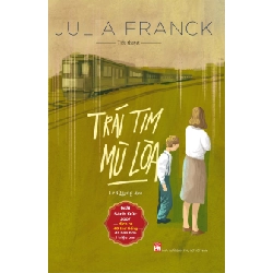 Trái tim mù lòa - Julia Franck STB3187 Văn học