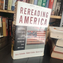 REREADING AMERICA - CULTURAL CONTEXTS FOR CRITICAL THINKING AND WRITING