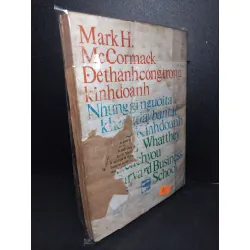 Để thành công trong kinh doanh mới 60% bẩn bìa, ố vàng, tróc gáy, rách bìa, rách trang 1988 Mark H.McCormack HCM2603 MARKETING KINH DOANH 414674