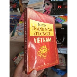 Từ Điển Thành Ngữ & Tục Ngữ Việt Nam - Nguyễn Lân 2013 mới 80% ố Văn học Việt Nam HCM1004