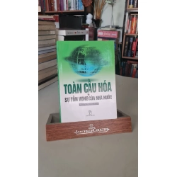 Toàn cầu hóa và sự tồn vong của nhà nước -sách lưu kho mới 80% -2006 -Nguyễn Vân Nam [2001] SÁCH LỊCH SỬ - CHÍNH TRỊ - TRIẾT HỌC STB243