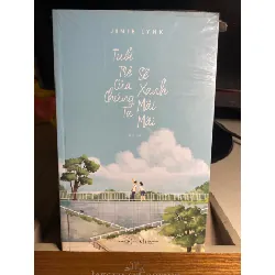 Tuổi Trẻ Của Chúng Ta Sẽ Xanh Mãi Mãi -Tác giả Jinie Lynk -NXB Văn Học Năm XB 03-2018 -Số trang 248 Hình thức Bìa Mềm - Sách mới nguyên seal STB1607 Blogmeo 27525