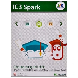 IC3 Spark - Các Ứng Dụng Chủ Chốt - Tập 2: Microsoft Excel Và Microsoft PowerPoint - Nhiều Tác Giả (Mới 100%) Tin học văn phòng, NXB Tổng Hợp TPHCM - SÁCH ĐẠI HỌC